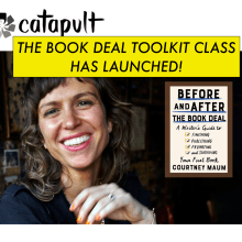 THE BOOK DEAL TOOLKIT at Catapult. Advertising, Marketing, Writing, Cop, writing, Stor, and telling project by Courtney Maum - 10.31.2020
