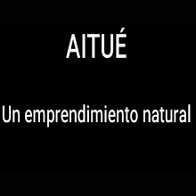 AITUE, un emprendimiento natural.. Film, Video, TV, Audiovisual Production, Video Editing, and Filmmaking project by Daniel D Angelo - 06.27.2021
