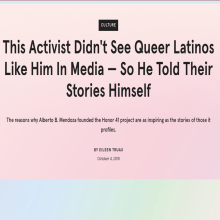 This Activist Didn't See Queer Latinos Like Him In Media — So He Told Their Stories Himself. Un progetto di Scrittura, Stor, telling, Comunicazione e Narrativa di Eileen Truax - 08.03.2021