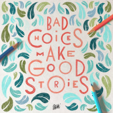 Bad Choices Make Good Stories. Traditional illustration, Lettering, Digital Lettering, H, and Lettering project by Stephane Lopes - 08.09.2021