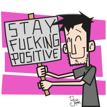 STAY F****** POSITIVE. Design, and Traditional illustration project by Jesús Romero - 08.16.2021