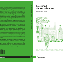 La Ciudad de los Cuidados. Un proyecto de Arquitectura, Educación y Escritura de Izaskun Chinchilla Moreno - 31.08.2021