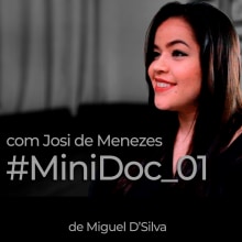 Meu projeto do curso - #MiniDoc_01 - Um Documentário Sobre a Josi de Menezes. Cinema, Vídeo, TV, Produção audiovisual, Edição de vídeo, e Realização audiovisual projeto de Miguel D'Silva - 02.09.2021