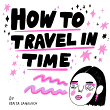 How to Travel in Time for New Yorker Magazine. Un proyecto de Ilustración tradicional, Cómic e Ilustración editorial de Pepita Sandwich - 26.03.2021
