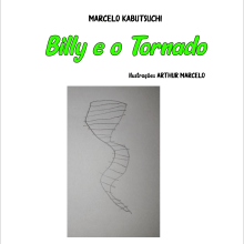 Meu projeto do curso: Billy e o Tornado. Un proyecto de Escritura, Stor, telling, Ilustración infantil, Creatividad con niños y Narrativa de Marcelo Alves de Lourdes - 17.11.2021