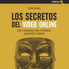 «Los secretos del vídeo online. Guía transmedia para streamers, blogueros y marcas» (ESIC Editorial). Cinema, Vídeo e TV projeto de Óscar Bilbao - 15.09.2021