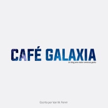 Café Galaxia. Escrita, Cop, writing, Marketing de conteúdo, Comunicação, Narrativa, e Redação de conteúdo projeto de Iván Chacín - 06.01.2022