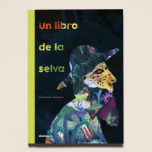 Un libro de la selva. Un proyecto de Ilustración y Álbum ilustrado						 de Fernando Vazquez - 07.03.2022