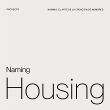 Naming Housing. Un proyecto de Publicidad, Br, ing e Identidad, Consultoría creativa, Gestión del diseño y Naming de Canela Pontelli - 21.04.2022