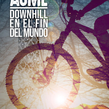 ACME, Downhill en el Fin del Mundo. Un proyecto de Cine, vídeo y televisión de Abel Sberna - 08.06.2021