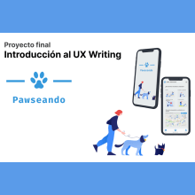 UX Writing - Pawseando. UX / UI, Information Architecture, Cop, writing, and Content Writing project by Zaina Perez - 01.02.2023