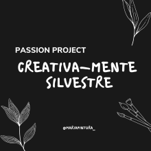 Creativa-mente silvestre x @mariapintura. Creative Consulting, Design Management, Marketing, Content Marketing, and Communication project by María Cortés Graterol - 01.20.1992