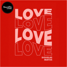 "Love Love" - Douglas Matos (cover Gilsons) (produção). Un proyecto de Música de Felipe Vassão - 14.03.2023