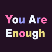 You Are Enough project. Un proyecto de Motion Graphics, Animación, Tipografía, Animación 3D y Tipografía cinética de Nawres Dhouib - 31.03.2023