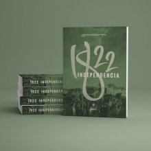 1822 - Independencia. Design editorial, e Design gráfico projeto de La Casa Torcida - 01.03.2023