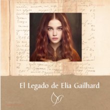 EL LEGADO DE ELIA GAILHARD. Writing, Creativit, Stor, telling, Narrative, Fiction Writing, and Creative Writing project by Imma Torres - 07.27.2023