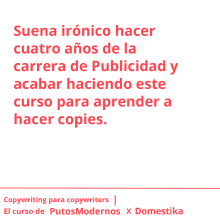 Mi proyecto del curso: Copywriting para copywriters. Advertising, Cop, writing, Stor, telling, and Communication project by maria.saenz.mtnz - 07.24.2023