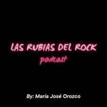 Las Rubias del Rock Podcast. Escrita, Roteiro, Comunicação, Narrativa, Escrita de não ficção, Podcasting, e Áudio projeto de mj.orozcodaza - 01.08.2023