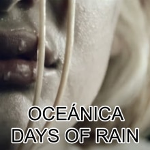 Videoclip Oceánica - Days of Rain (dirigido y editado por Kim Gázquez). Music, Film, Video, TV, Film, Video Editing, and Audiovisual Post-production project by Kim Gázquez - 11.29.2023