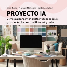 La IA para ayudar a interioristas y diseñadores a ganar más clientes con Pinterest y redes sociales.. Inteligência Artificial projeto de Rosa Murcia - 31.12.2023