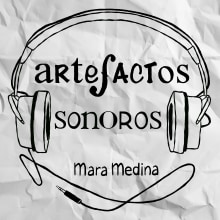 Artefactos Sonoros. Music, Sound Design, Social Media, Music Production, Narrative, Podcasting, and Audio project by Mara Medina - 01.05.2024