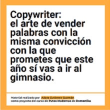 Mi proyecto del curso: Copywriting para copywriters. Advertising, Cop, writing, Stor, telling, and Communication project by Adara Gutierrez Guzmán - 03.21.2024