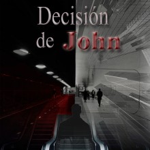 Mi Proyecto del curso: LA DECISIÓN DE JOHN. Un proyecto de Escritura, Creatividad, Stor, telling, Narrativa, Escritura de ficción y Escritura creativa de kevinjeorge10 - 25.05.2021