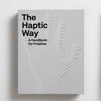 Book design for The Haptic Way — A Handbook for Practice. Design, Editorial Design, and Graphic Design project by BOB Design - 07.08.2019