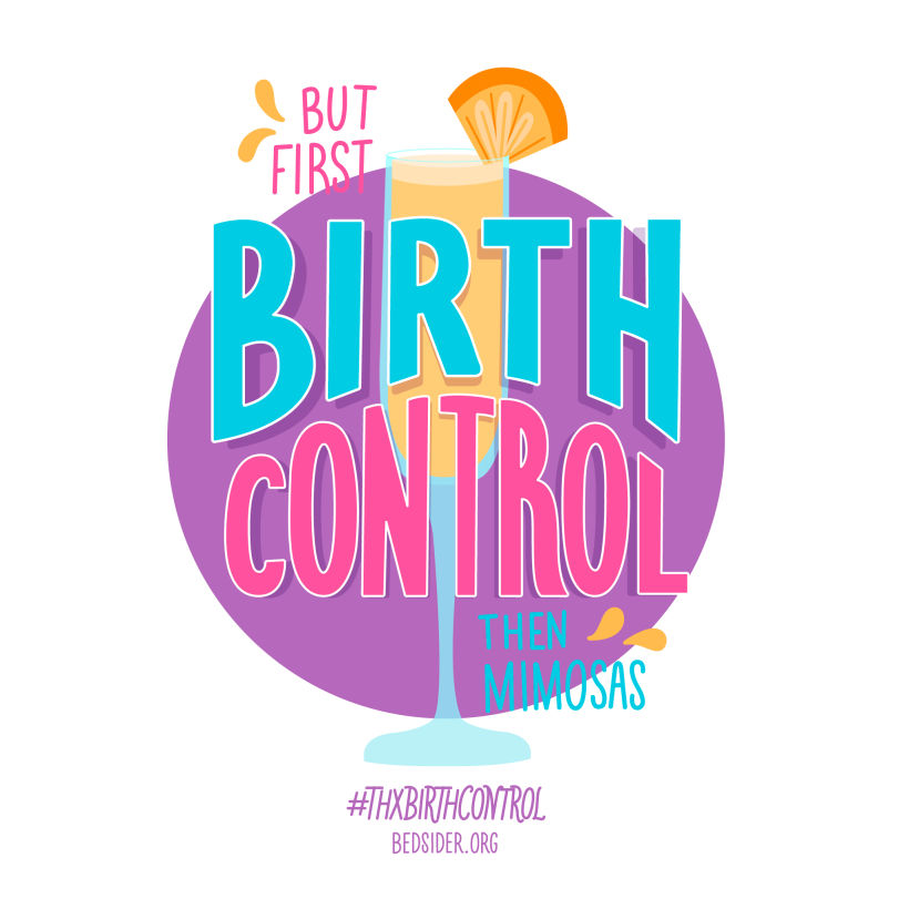 Thanks Birth Control - Bedsider.org Annual Campaign 7