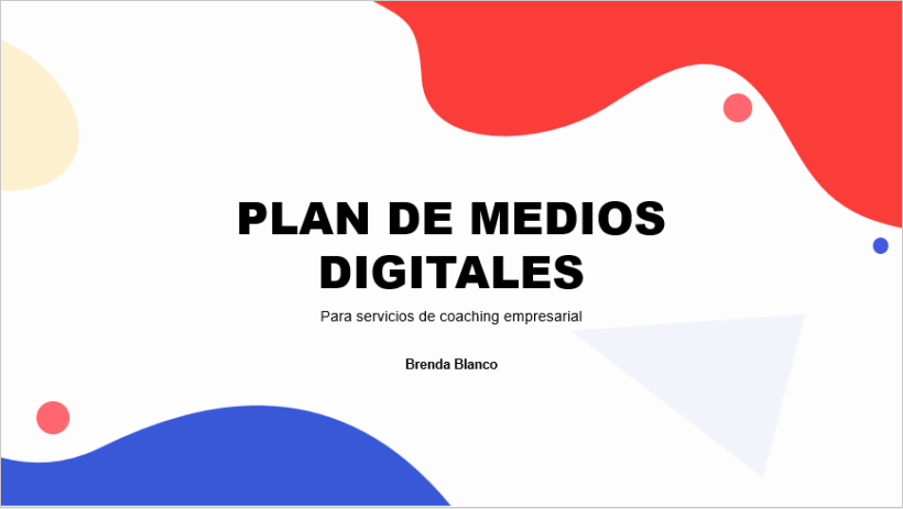 Mi Proyecto del curso: Desarrollo de un plan de medios digitales 0