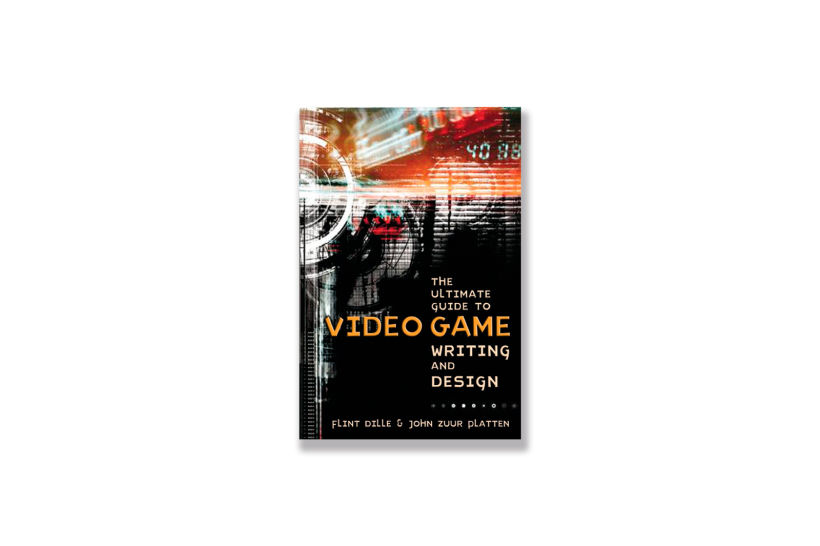 Dille, F. (2008), 'The Ultimate Guide to Video Game Writing and Design', Lone Eagle Publishing Company