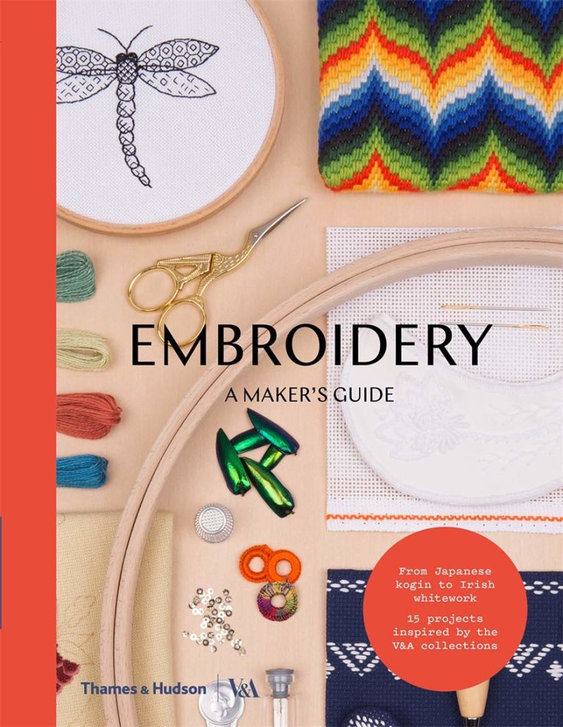 Embroidery: A Maker’s Guide, por Victoria and Albert Museum, Thames & Hudson