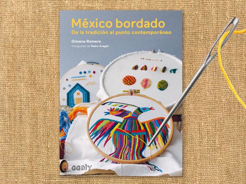 México bordado. De la tradición al punto contemporáneo, por Gimena Romero, Gustavo Gili