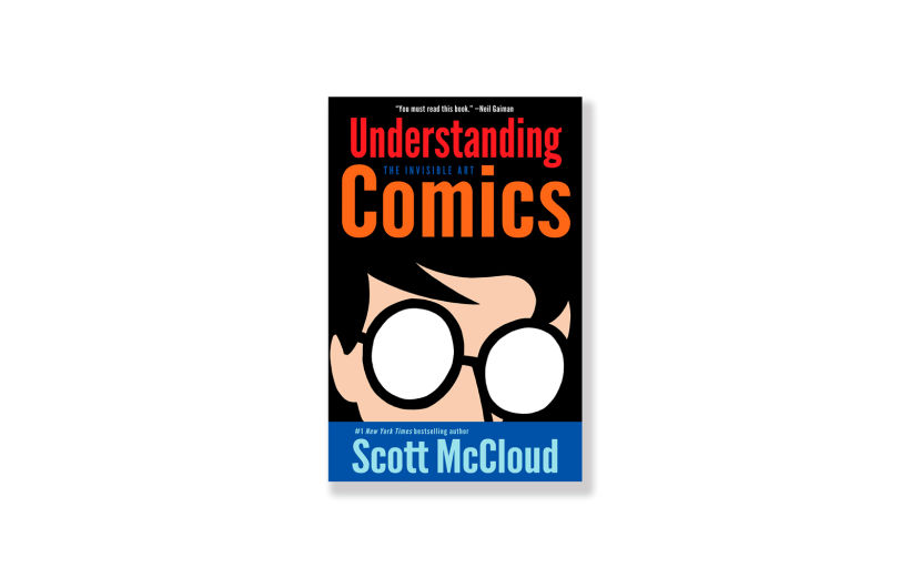 Books about comics McCloud, S., (1994), 'Understanding Comics: The Invisible Art', William Morrow & Company