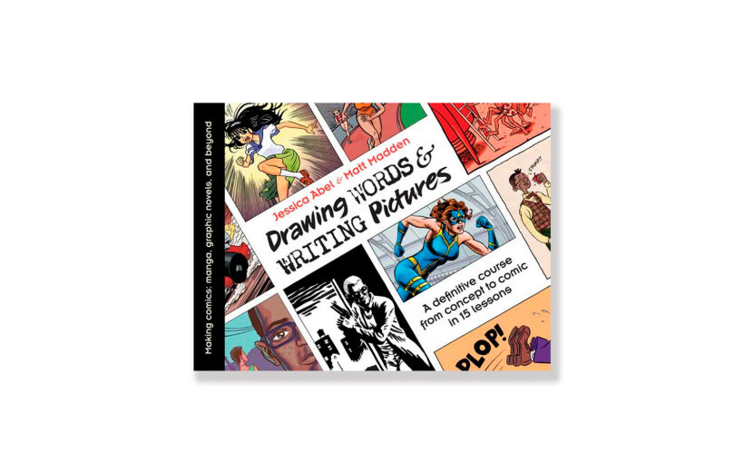 Books about comics Abel, J. and Madden, M., (2008) 'Drawing Words and Writing Pictures'
