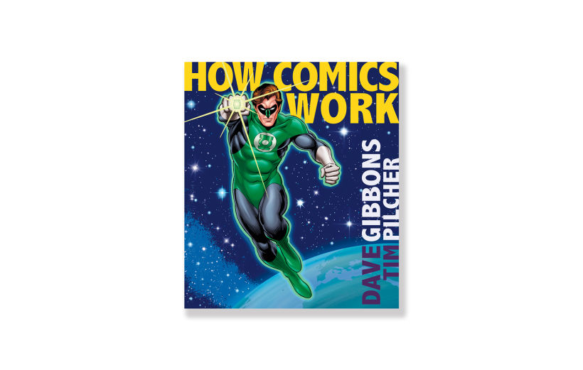 Books about comics Gibbons, D., (2017), 'How Comics Work', Wellfleet