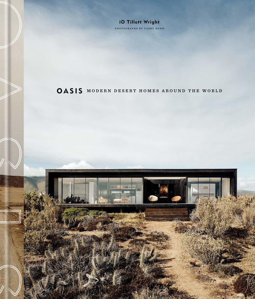 'Oasis: Modern Desert Homes Around the World', iO Tillett Wright y Casey Dunn, Clarkson Potter
