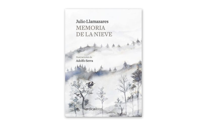 Llamazares, J., (2019), 'Memoria de la nieve', Nordica.