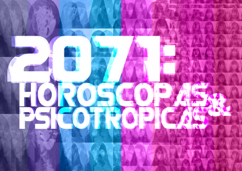 Longa em desenvolvimento: "2071: Horóscopas & Psicotrópicas"