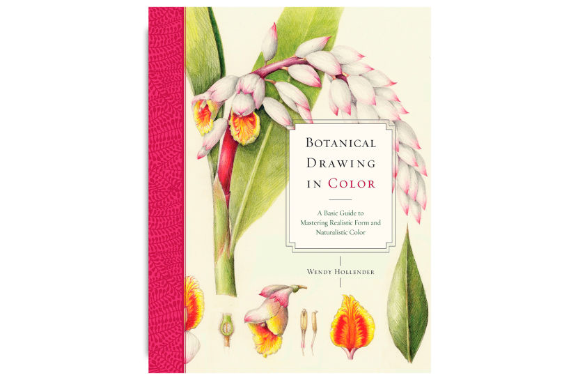 "Botanical drawing in color. A Basic Guide to Mastering Realistic Form and Naturalistic Color", Wendy Hollender.