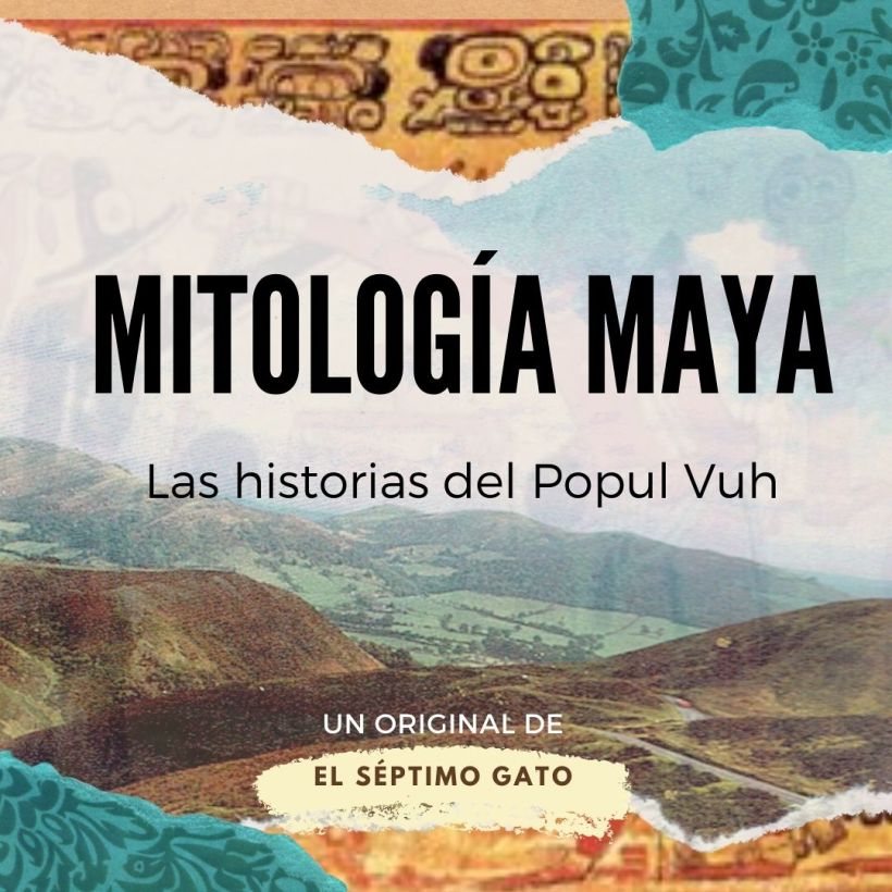 Mitología Maya, las historias del Popul vuh 1