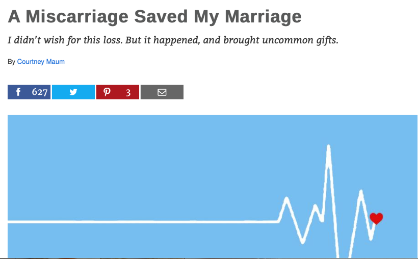 You can read the final essay here: https://modernloss.com/a-miscarriage-saved-my-marriage/