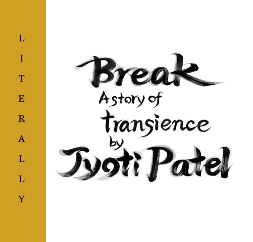WePresent / Literally series / ''Break'' (written by Jyoti Patel) 1