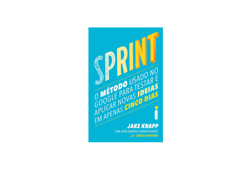 'Sprint', de Jake Knapp (Simon Schuster, 2016)