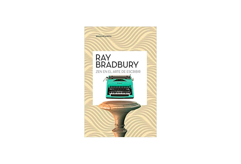 Zen en el arte de escribir, de Ray Bradbury.
