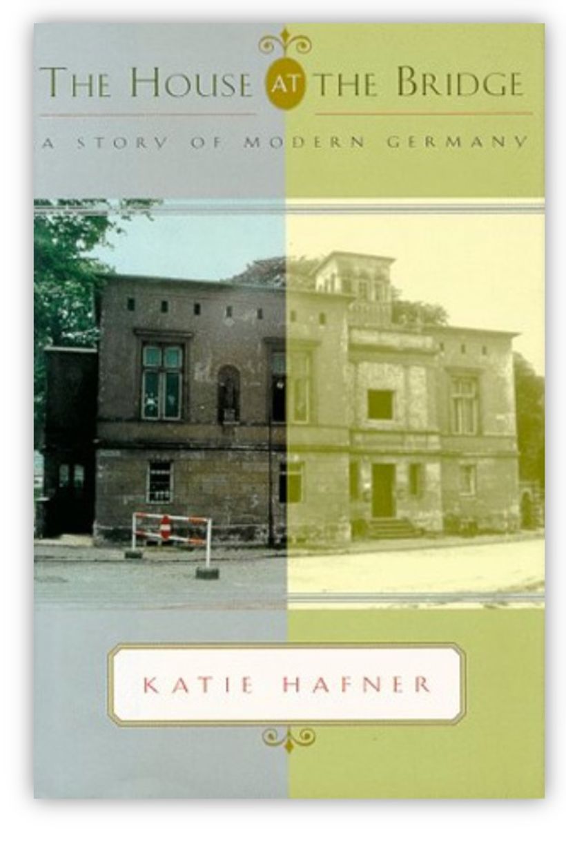 The House at the Bridge: A Story of Modern Germany 1