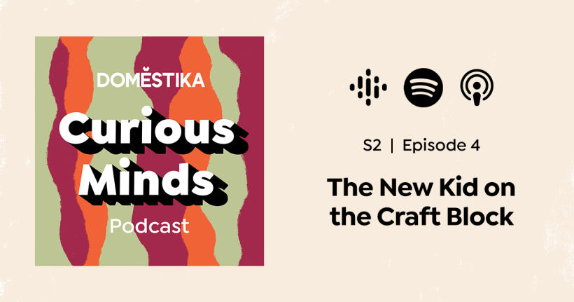 Curious Minds Podcast S2: The New Kid on the Craft Block 2