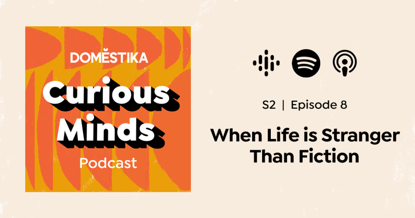 Curious Minds Podcast S2: When Life is Stranger Than Fiction 2