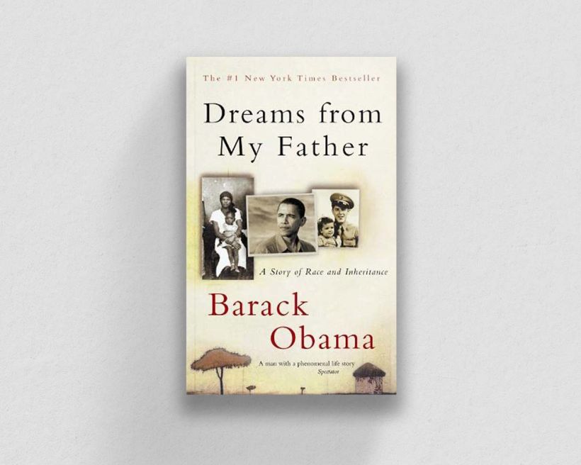 "Dreams From My Father: A Story of Race and Inheritance", by Barack Obama.