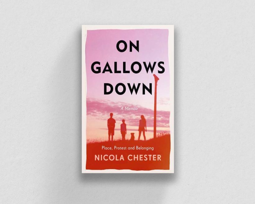 "On Gallows Down: Place, Protest, and Belonging", by Nicola Chester.